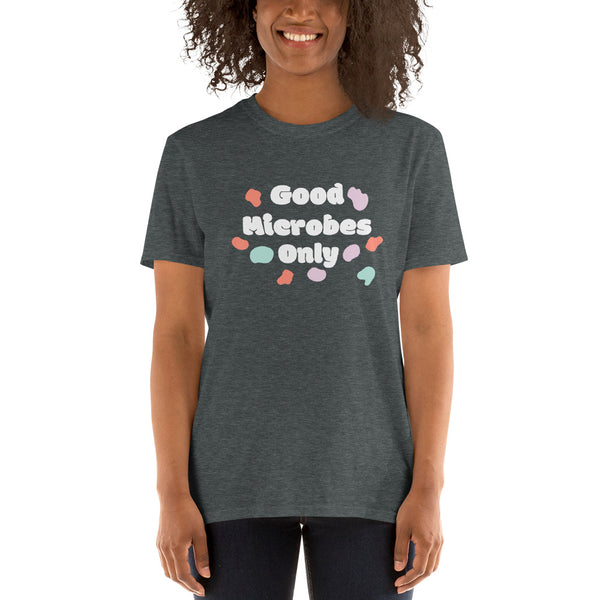 Good Microbes Only Short-Sleeve Unisex T-Shirt