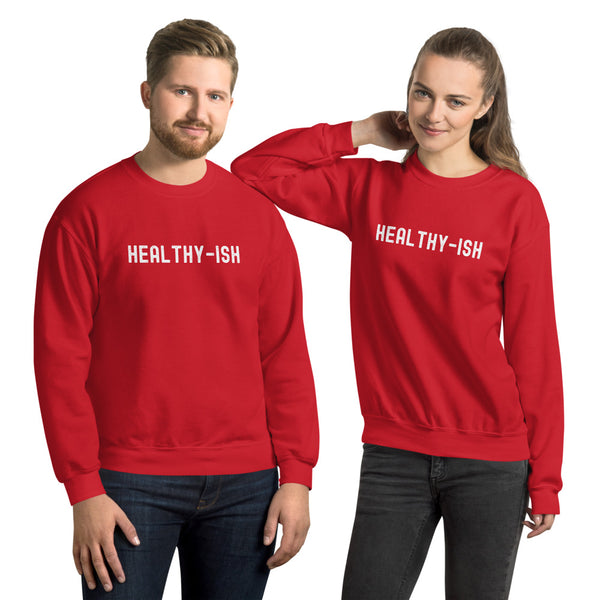 Healthy-Ish Unisex Sweatshirt