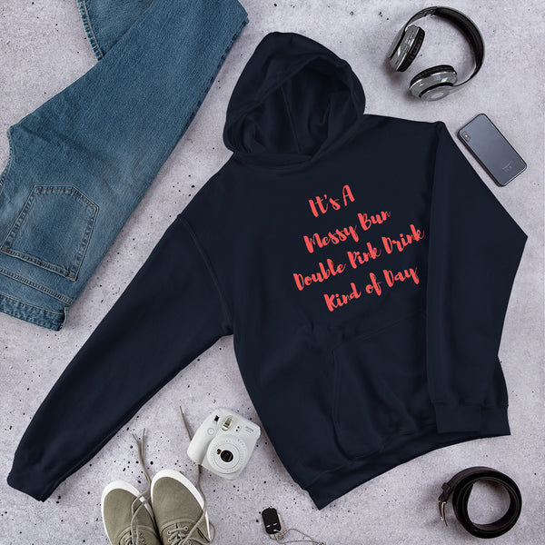 It's A Messy Bun Double Pink Drink Kind of Day Hoodie – Plexy Swag