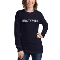 Healthy- Ish Unisex Long Sleeve Tee