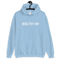 Healthy- Ish Unisex Hoodie