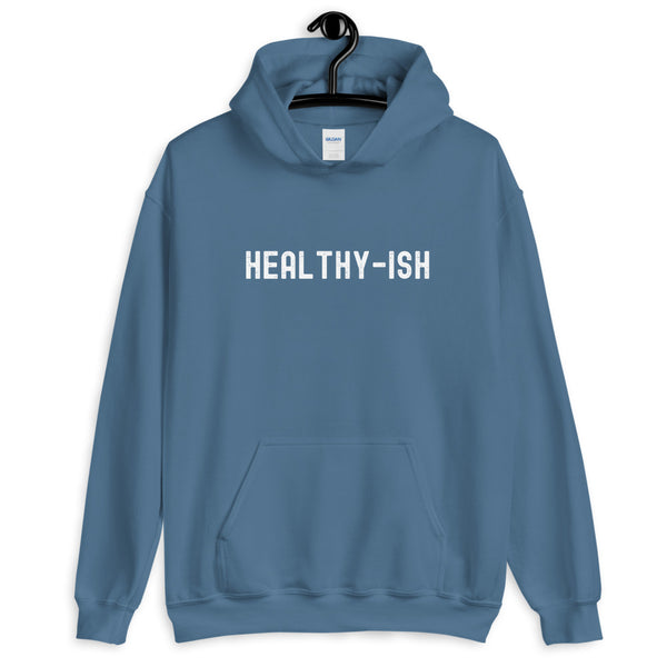 Healthy- Ish Unisex Hoodie