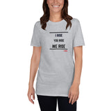 I Rise You Rise We Rise Short-Sleeve Unisex T-Shirt