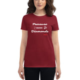 Pressure Makes Diamonds Women's short sleeve t-shirt