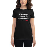 Pressure Makes Diamonds Women's short sleeve t-shirt