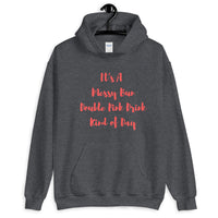 It's A Messy Bun Double Pink Drink Kind of Day Unisex Hoodie