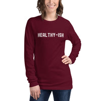 Healthy- Ish Unisex Long Sleeve Tee