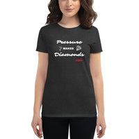 Pressure Makes Diamonds Women's short sleeve t-shirt