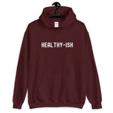 Healthy- Ish Unisex Hoodie