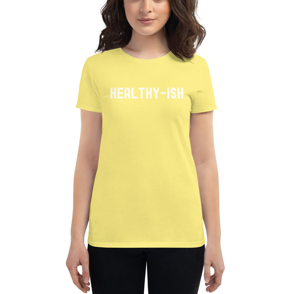 Healthy- Ish Women's short sleeve t-shirt